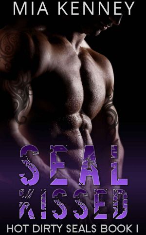 [Hot Dirty SEALS 01] • SEAL Kissed